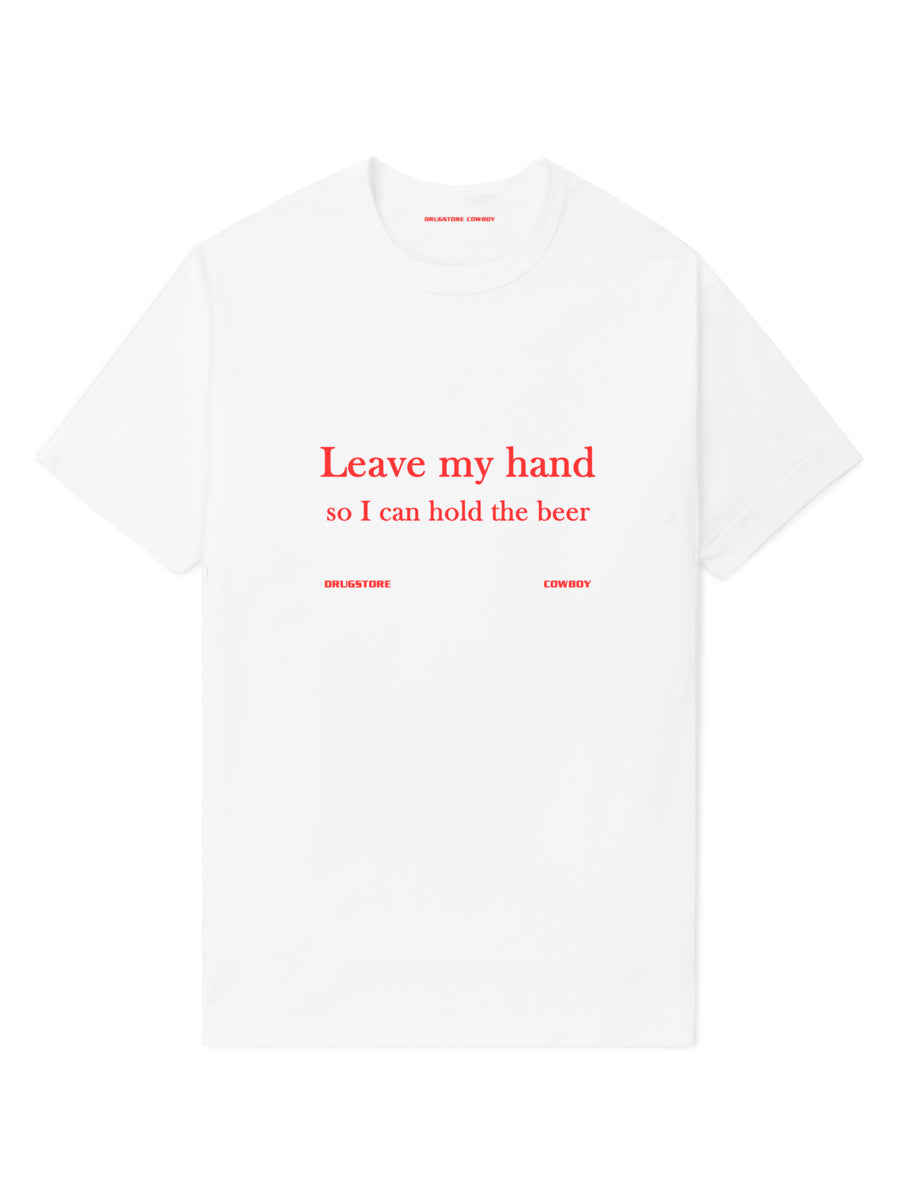 Leave My Hand T-shirt