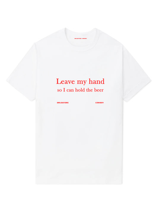 Leave My Hand T-shirt