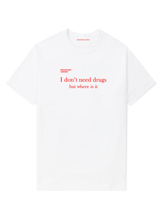 I Don't Need T-shirt