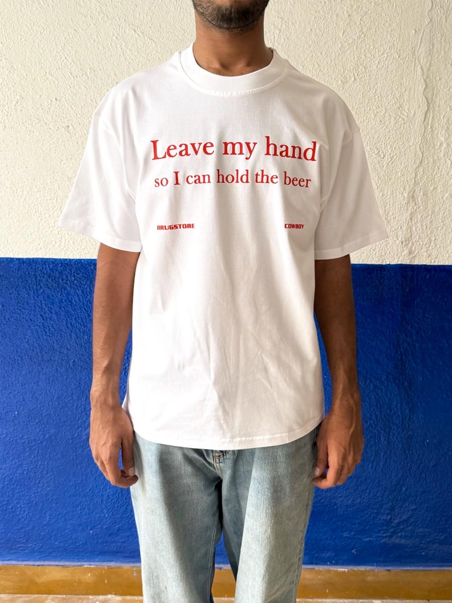 Leave My Hand T-shirt