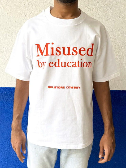 Misused by Education T-shirt